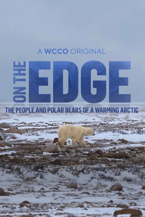 On the Edge: The People and Polar Bears of a Warming Arctic